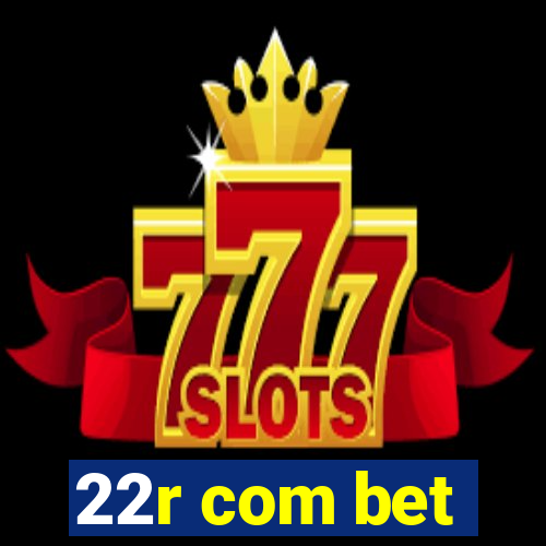 22r com bet